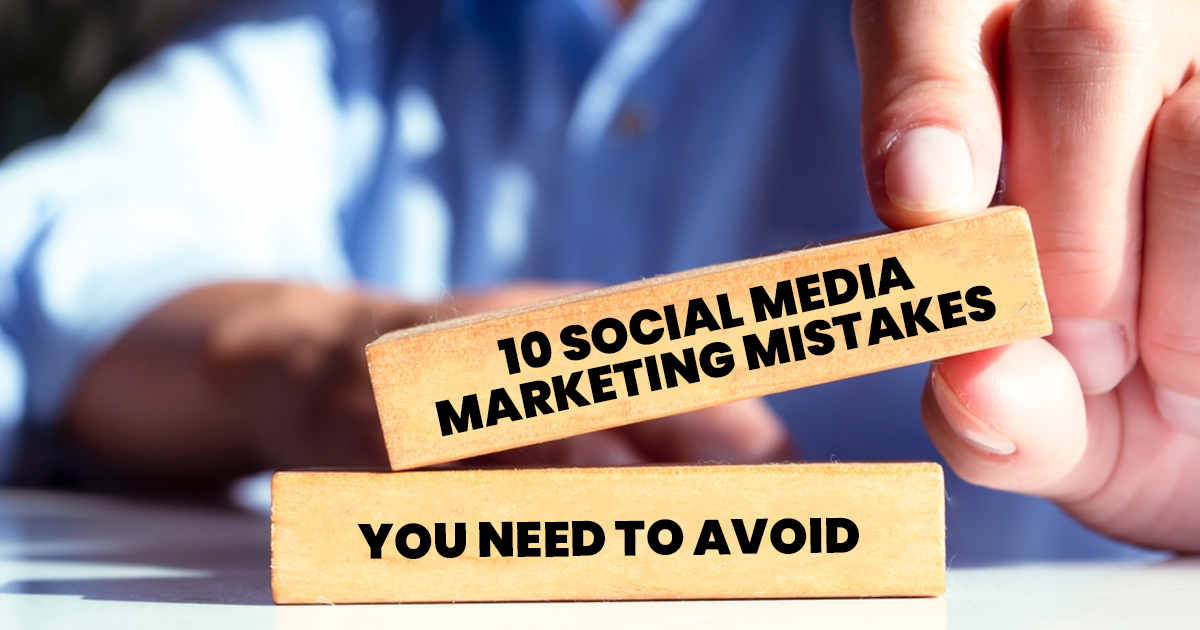 10 Social Media Marketing Mistakes You Need to Avoid - Digital ByteTeck